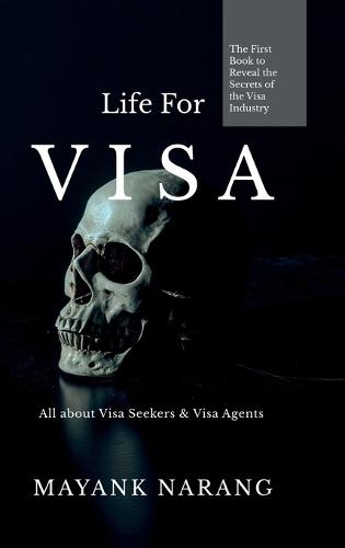 Life for Visa: All About Visa Seekers & Visa Agents