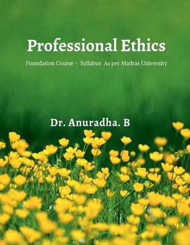 Professional Ethics: Foundation Course - Syllabus as per Madras University