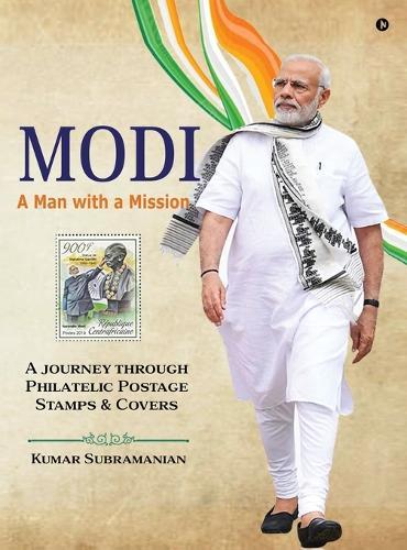 Modi - A Man with a Mission: A journey through Philatelic Postage Stamps and Covers