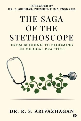 The Saga of the Stethoscope: From budding to blooming in medical practice
