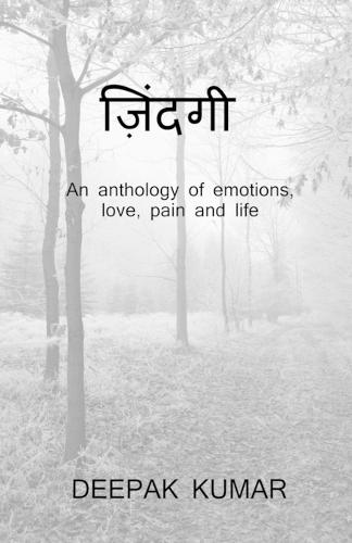 Zindagi: An anthology of emotions, love, pain and life