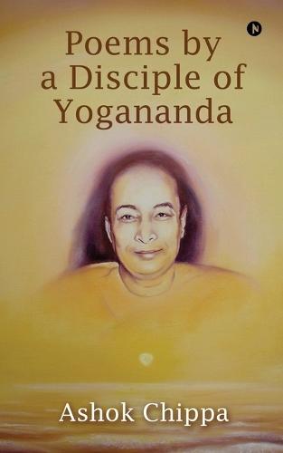 Poems by a Disciple of Yogananda