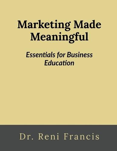 Marketing Made Meaningful: Essentials for Business Education: Essentials for Business Education