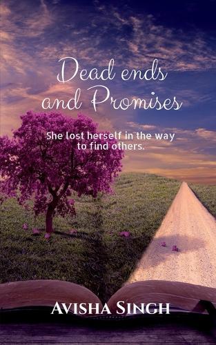 Dead Ends and Promises: She lost her mother. She trusted her best friend.