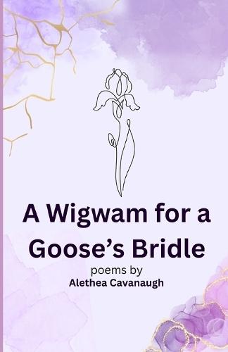A Wigwam for a Goose's Bridle