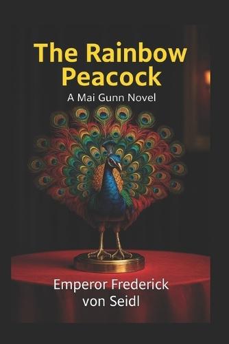 The Rainbow Peacock: A Mai Gunn Novel