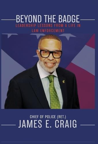 Beyond the Badge: Leadership Lessons from a Life in Law Enforcement