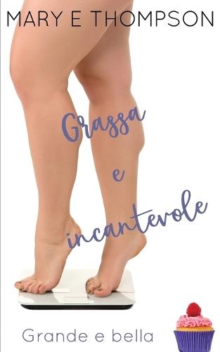 Grassa e incantevole