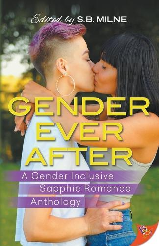 Gender Ever After: A Gender Inclusive Sapphic Romance Anthology