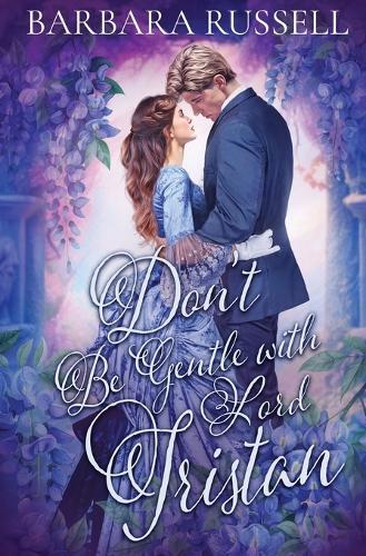 Don't Be Gentle with Lord Tristan