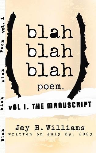 Blah blah blah Poem. Vol 1: The Manuscript