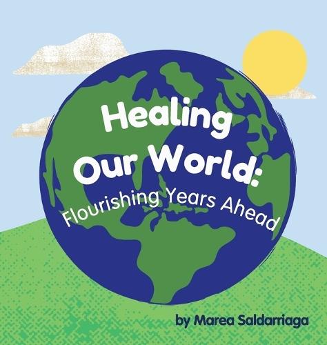 Healing Our World: Flourishing Years Ahead