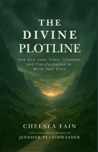 The Divine Plotline: How God Uses Trials, Triumphs, and Transformation to Write Your Story