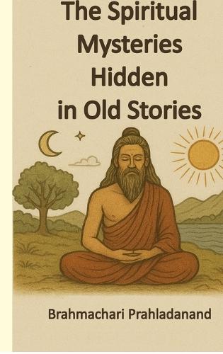 The Spiritual Mysteries Hidden in old Stories