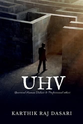 Universal Human Values & Professional Ethics: Uhv