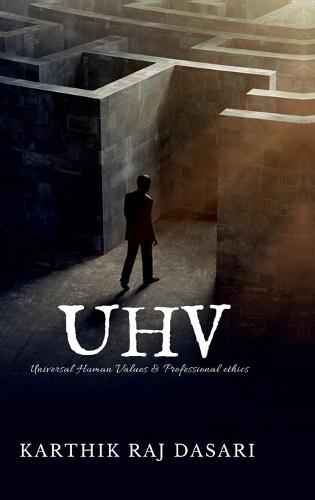Universal Human Values & Professional Ethics: Uhv