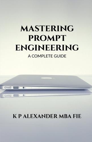 Mastering Prompt Engineering: A Complete Guide