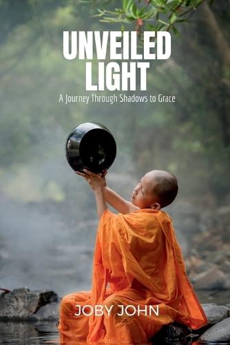 Unveiled Light: A Journey Through Shadows to Grace