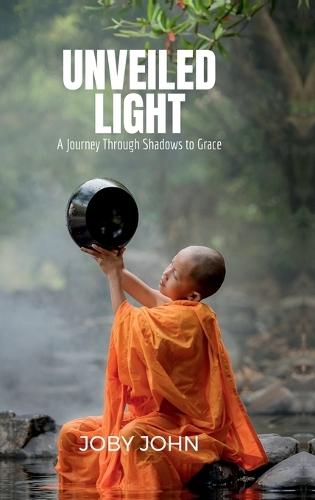 Unveiled Light: A Journey Through Shadows to Grace