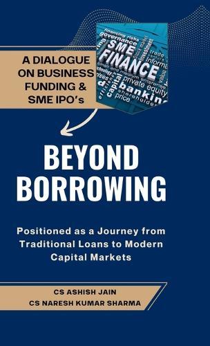 Beyond Borrowing: Positioned as a Journey from Traditional Loans to Modern Capital Markets