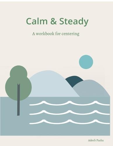 Calm and Steady: A workbook for centering