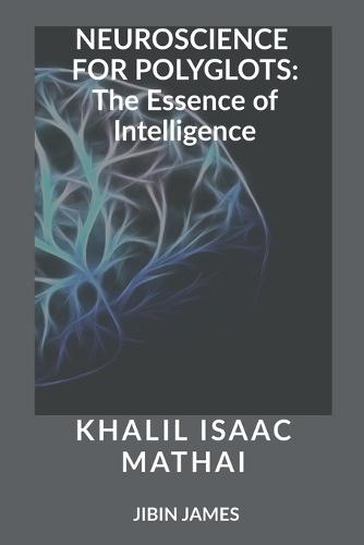 Neuroscience for Polyglots: The Essence of Intelligence