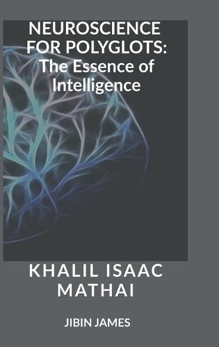 Neuroscience for Polyglots: The Essence of Intelligence