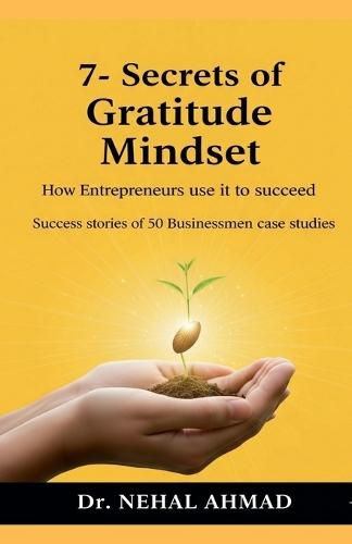 7- secrets of Gratitude Mindset: How Entrepreneurs use it to succeed_