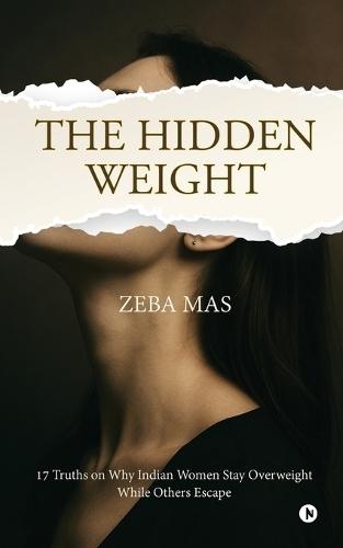 The Hidden Weight: 17 Truths on Why Indian Women Stay Overweight While Others Escape