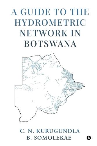 A Guide to the Hydrometric Network in Botswana