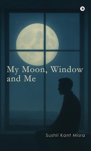 My Moon, Window and Me