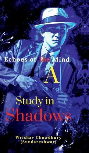 Echoes of the Mind: A Study in Shadows