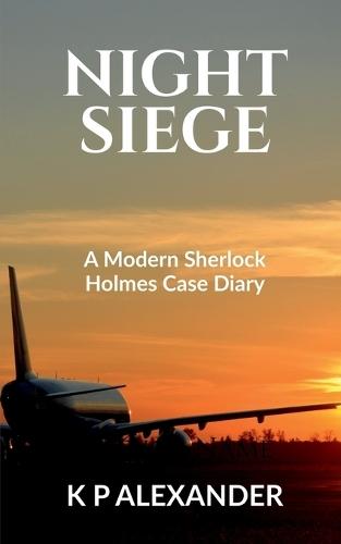Night Siege: A Modern Sherlock Holmes Case Diary