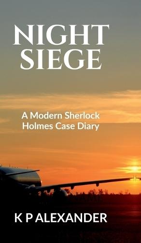 Night Siege: A Modern Sherlock Holmes Case Diary