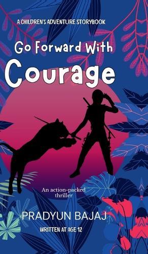 Go Forward with Courage: A Children's Adventure Story Book