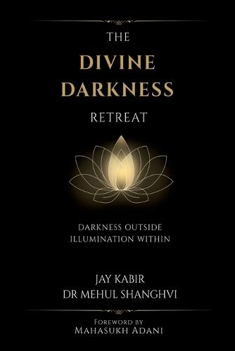 The Divine Darkness Retreat: Darkness Outside Illumination Within