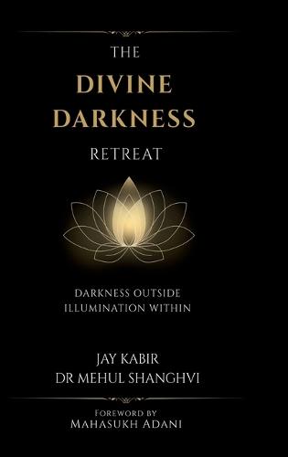 The Divine Darkness Retreat: Darkness Outside Illumination Within