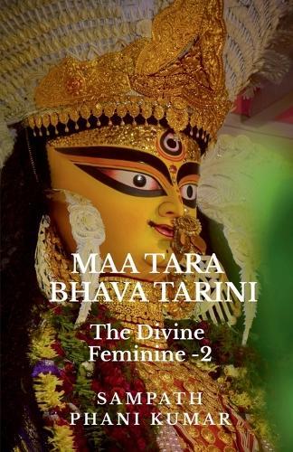 Maa Tara - Bhava Tarini: The Divine Feminine - 2