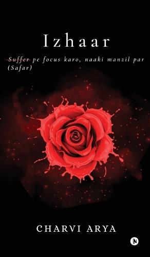 Izhaar: Suffer (Safar) pe focus karo, naaki manzil par