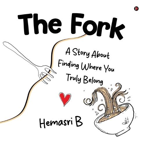 The Fork: A Story About Finding Where You Truly Belong