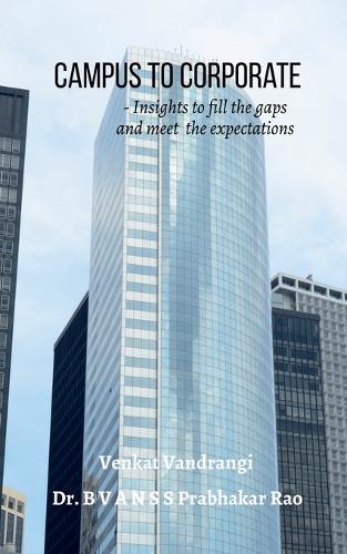 Campus To Corporate: Insights to fill the gaps and meet the expectations