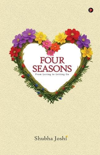 Four Seasons: From Loving to Letting Go