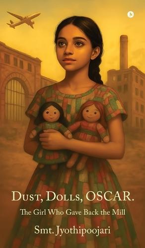 Dust, Dolls, Oscar.: The Girl Who Gave Back the Mill