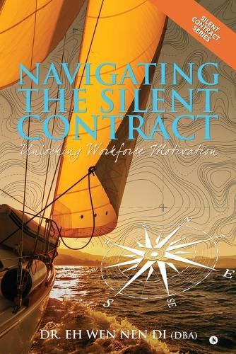 Navigating The Silent Contract: Unlocking Workforce Motivation