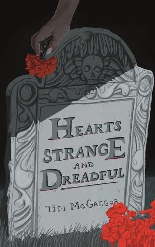 Hearts Strange and Dreadful