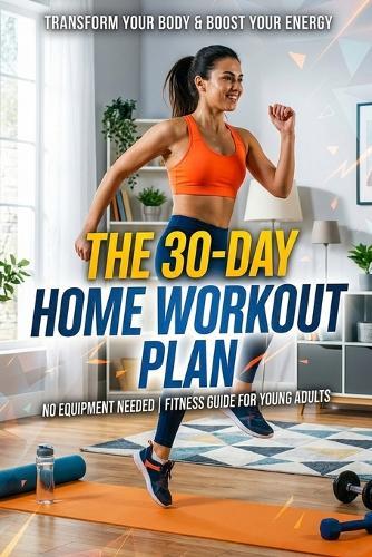 The 30-Day Home Workout Plan