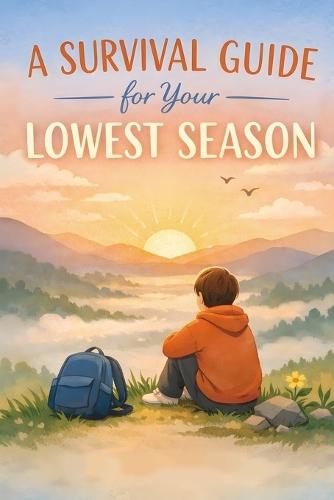 A Survival Guide for Your Lowest Season