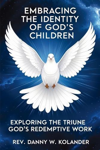 Embracing The Identity Of God's Children: Exploring The Triune God's Redemptive Work