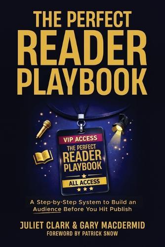 The Perfect Reader Playbook: A Step-by-Step System to Build an Audience Before You Hit Publish