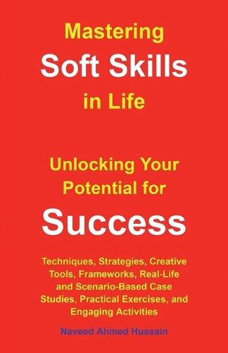 Mastering Soft Skills in Life: Unlocking Your Potential for Success
